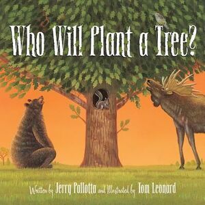 Who Will Plant a Tree? -- Jerry Pallotta